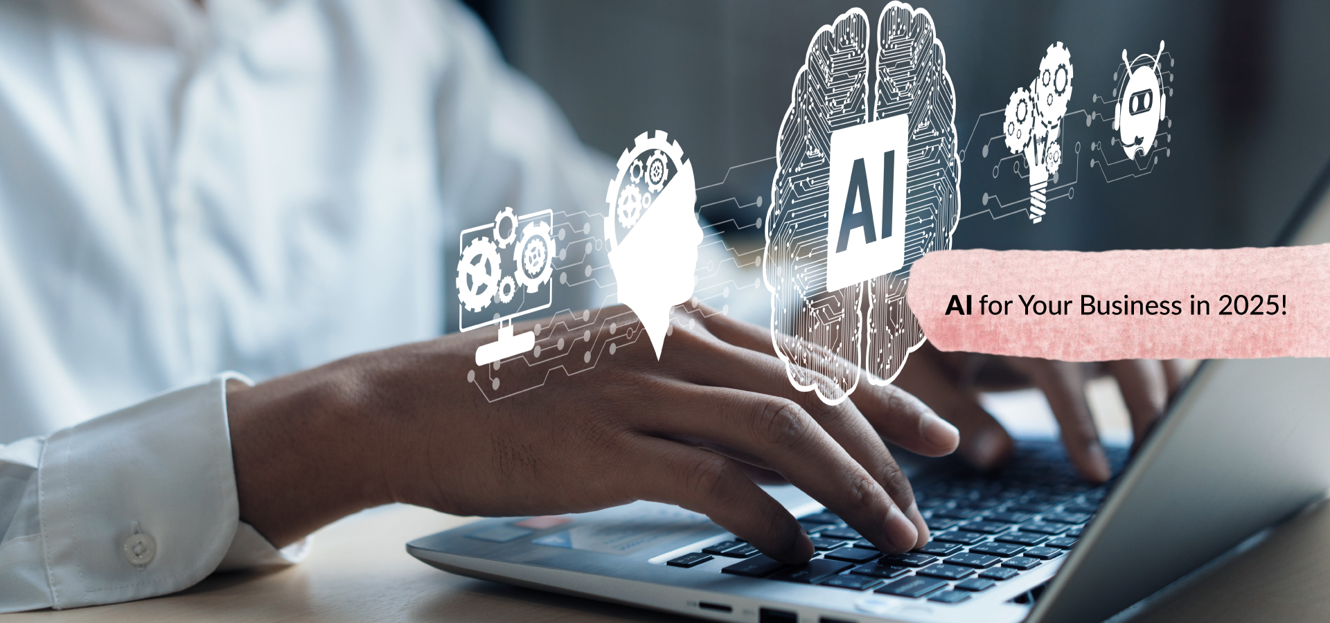 How Businesses Can Use AI Effectively in 2025